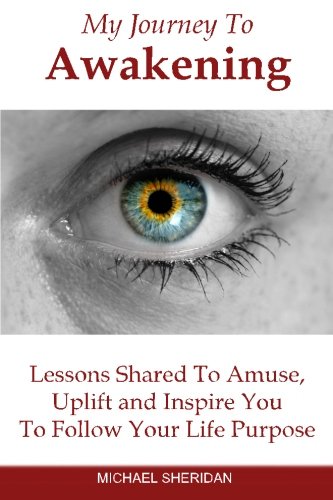 Beispielbild fr My Journey To Awakening: Lessons Shared to Amuse, Uplift and Inspire You To Follow Your Life Purpose zum Verkauf von WorldofBooks