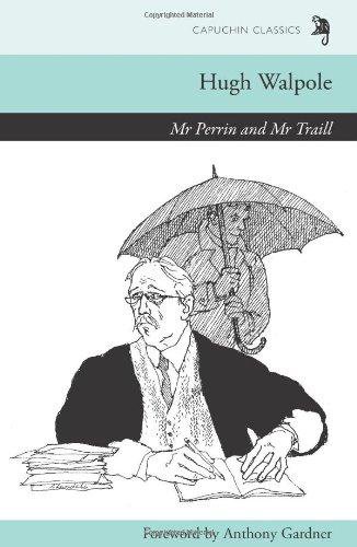 Mr Perrin and Mr Traill (Capuchin Classics) (9780955731273) by Walpole, Hugh