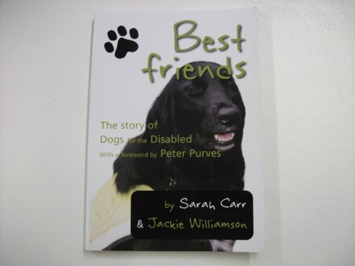 Stock image for Best Friends: The Story of Dogs for the Disabled for sale by Goldstone Books