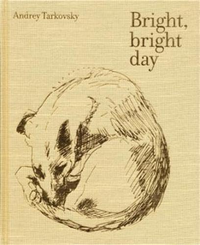 9780955739415: Andrey Tarkovsky: Bright, Bright Day