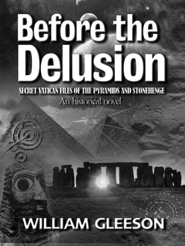 Stock image for Before the Delusion: Secret Vatican Files of the Pyramids and Stonehenge for sale by ThriftBooks-Atlanta