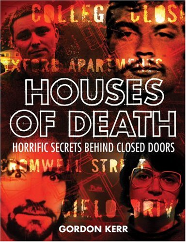 9780955743887: Houses of Death: Horrific Secrets Behind Closed Doors