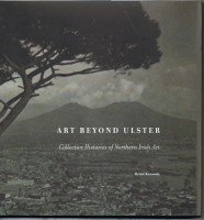 Stock image for Art Beyond Ulster: Collective Histories of Northern Ireland for sale by HPB-Red