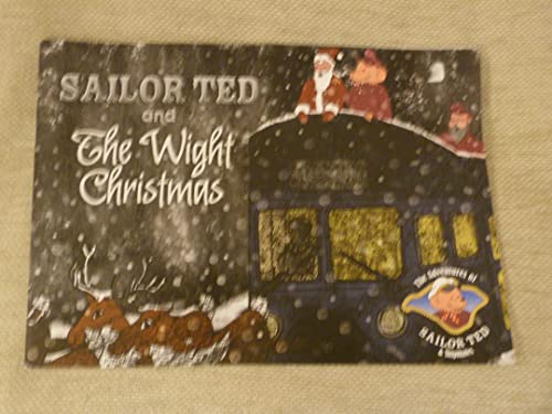 Stock image for Sailor Ted and The Wight Christmas for sale by Ryde Bookshop Ltd