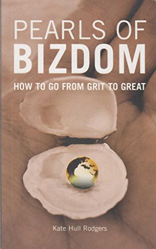 Imagen de archivo de Pearls of Bizdom: How to Go from Grit to Great a la venta por AwesomeBooks