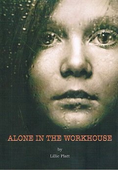 9780955754494: Alone in the Workhouse Lillie Platt