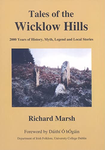 Beispielbild fr Tales of the Wicklow Hills: 2000 Years of History, Myth, Legend and Local Stories zum Verkauf von Joe Collins Rare Books