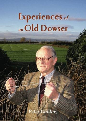 Experiences of an Old Dowser (9780955760099) by Golding, Peter