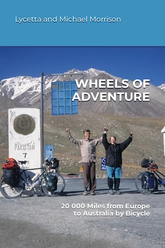Imagen de archivo de Wheels of Adventure: 20 000 Miles from Europe to Australia by Bicycle a la venta por AwesomeBooks