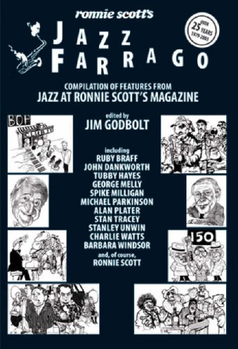 Beispielbild fr RONNIE SCOTT'S JAZZ FARRAGO: A MOTLEY ASSORTMENT OF CHARACTERS, HAPPENINGS AND HISTORY ON THE MODERN BRITISH JAZZ SCENE. zum Verkauf von Burwood Books