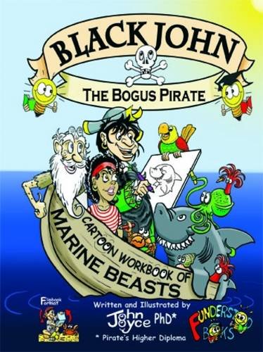 Imagen de archivo de Black John the Bogus Pirate: Cartoon Workbook of Marine Beasts (Funderstood) a la venta por -OnTimeBooks-