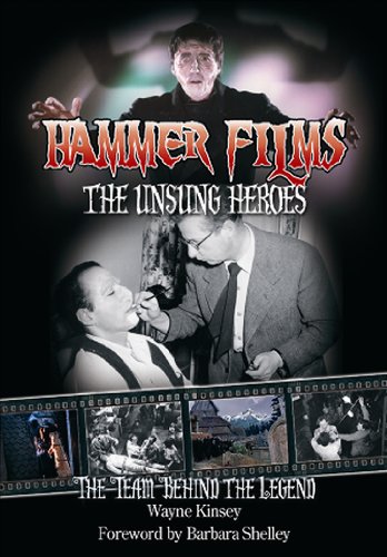 Beispielbild fr Hammer Films - The Unsung Heroes: The Team Behind the Legend zum Verkauf von HPB-Emerald