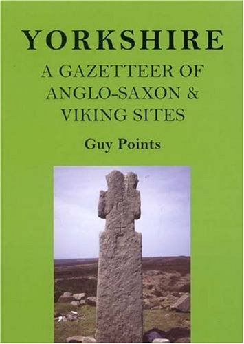 Beispielbild fr Yorkshire: A Gazetteer of Anglo-Saxon and Viking Sites zum Verkauf von WorldofBooks