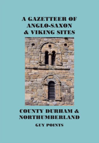 Beispielbild fr A Gazetteer of Anglo-Saxon and Viking Sites: County Durham and Northumberland: County Durham and Northumberland zum Verkauf von AwesomeBooks