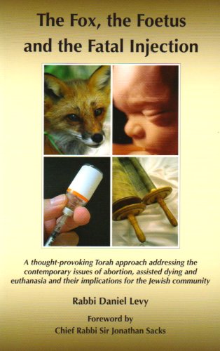 Beispielbild fr The Fox, the Foetus & the Fatal Injection: A thought-provoking Torah approach addressing the contemporary issues of abortion, assisted dying & euthanasia & their implications for the Jewish community zum Verkauf von WorldofBooks