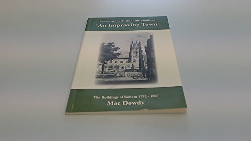 An Improving Town: Soham at the Time of the Abolition (9780955799006) by Mac Dowdy