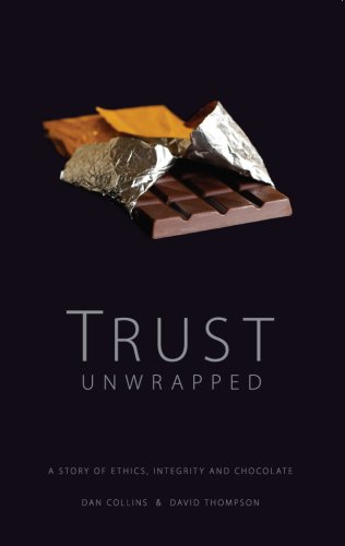 Beispielbild fr Trust Unwrapped: A Story of Ethics, Integrity and Chocolate zum Verkauf von WorldofBooks