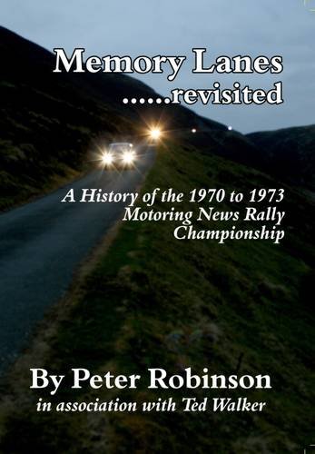 9780955807442: Memory Lanes: No. 1: ...Revisited. A History of the 1970 to 1973 Motoring News Rally Championship