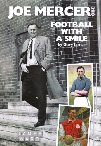 Stock image for Joe Mercer, OBE: Football with a Smile - The Authorised Biography of an Everton, Arsenal and England Legend and a Highly Successful Manager with . Manchester City, Coventry C and England for sale by WorldofBooks