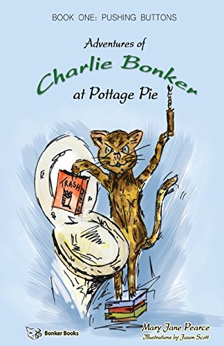 Stock image for Charlie bonker 1 Book one Adventures of Charlie Bonker at Pottage Pie for sale by PBShop.store US