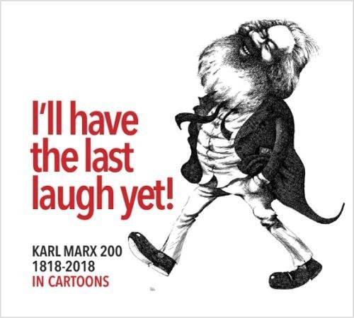 Stock image for I'll have the last laugh yet! 2018: Karl Marx 1818-2018 caricatures & cartoons for sale by Bookmonger.Ltd