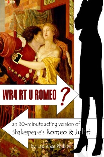 Stock image for WR4 RT U Romeo?: An 80-minute acting edition of Shakespeare's Romeo & Juliet for sale by Revaluation Books