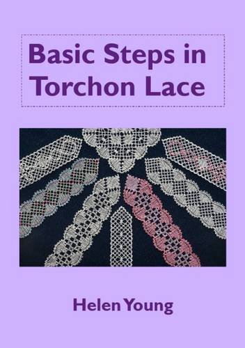 9780955826016: Basic Steps in Torchon Lace: Introduces the Basic Techniques of Torchon Lace Wiith More Simple Patterns.