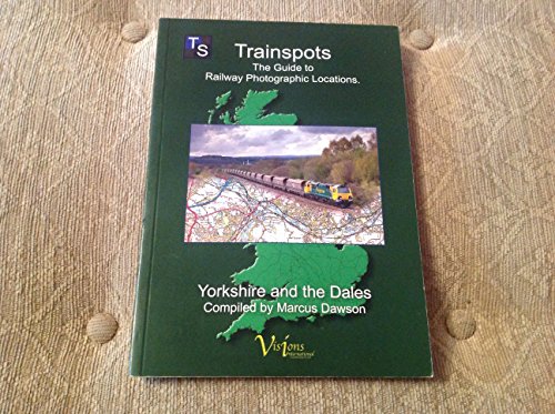 Stock image for Trainspots - Yorkshire and the Dales for sale by Parrot Books
