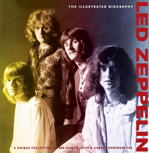 Beispielbild fr ILLUSTRATED BIOGRAPHY: LED ZEPPELIN: The Illustrated Biography (Classic Rare & Unseen) zum Verkauf von AwesomeBooks