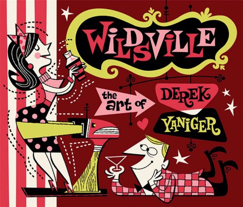 9780955833632: Wildsville: the art of derek yaniger /anglais (Masters of Lowbrow)