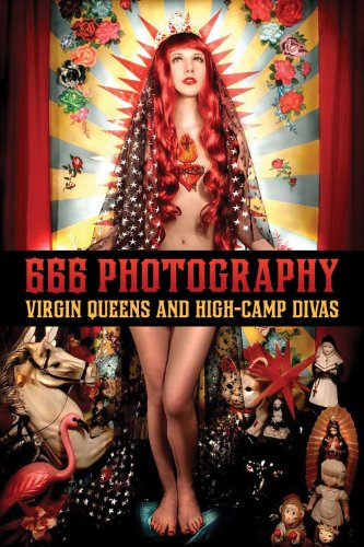 Imagen de archivo de 666 Photography: Virgin Queens and High-Camp Divas a la venta por Half Price Books Inc.