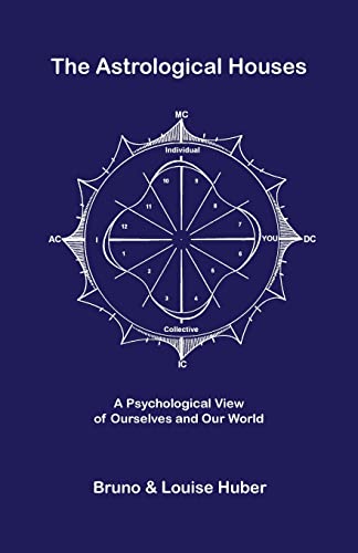 The Astrological Houses (9780955833922) by Huber, Bruno; Huber, Louise