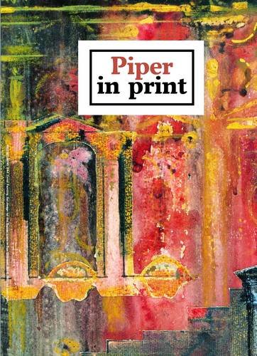 Imagen de archivo de Piper in Print: John Piper's Books, Periodicals, Ephemera and Textiles a la venta por St Paul's Bookshop P.B.F.A.