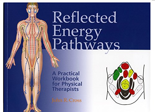 Reflected Energy Pathways: A Practical Workbook for Physical Therapists (9780955834509) by John R. Cross