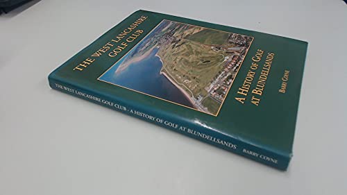 The West Lancashire Golf Club : A History of Golf at Blundellsands