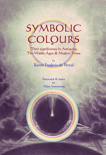 9780955841552: Symbolic Colours: Their Significance in Antiquity, the Middle Ages & Modern Times