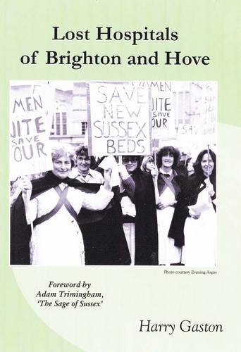 9780955846748: Lost Hospitals of Brighton and Hove