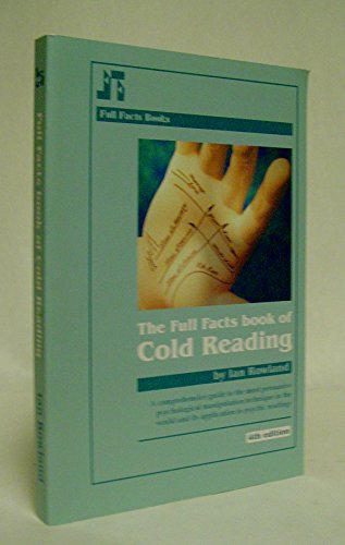 Beispielbild fr The Full Facts Book of Cold Reading: A Comprehensive Guide to the Most Persuasive Psychological Technique in the World: A Comprehensive Guide to the . Manipulation Technique in the World zum Verkauf von WorldofBooks