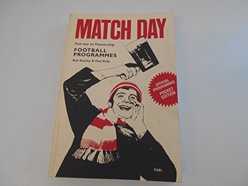 Stock image for Match Day : Post-War to Premiership: Football Programmes for sale by Better World Books Ltd