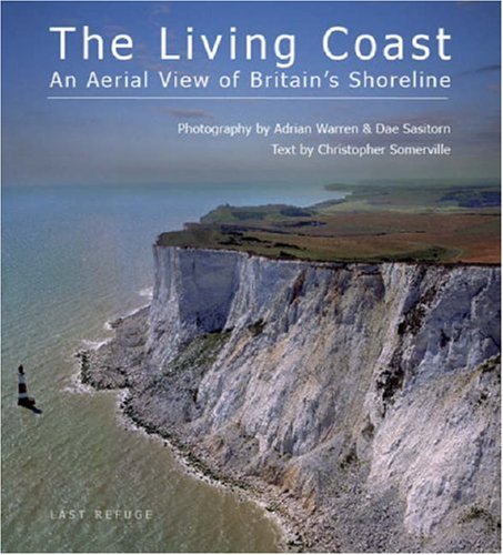 Stock image for The Living Coast: An Aerial View of Britain's Shoreline for sale by AwesomeBooks