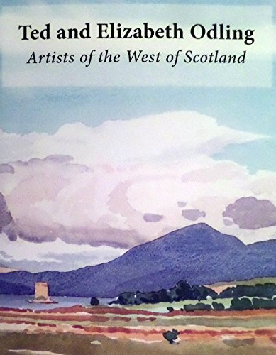 Beispielbild fr Ted and Elizabeth Odling Artists of the West of Scotland zum Verkauf von Anybook.com
