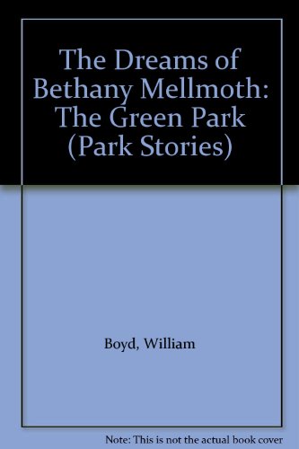 9780955876110: The Dreams of Bethany Mellmoth: The Green Park (Park Stories)