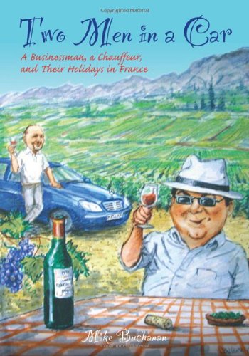 Imagen de archivo de Two Men in a Car (A Businessman, a Chauffeur, and Their Holidays in France) a la venta por WorldofBooks