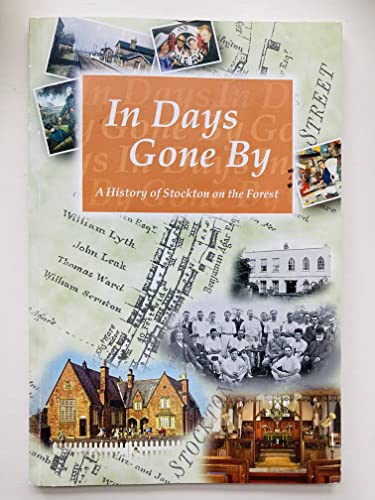 Beispielbild fr In Days Gone by: A History of Stockton on the Forest, North Yorkshire zum Verkauf von WorldofBooks