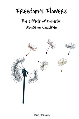 9780955882746: Freedom's Flowers: The Effects of Domestic Abuse on Children.