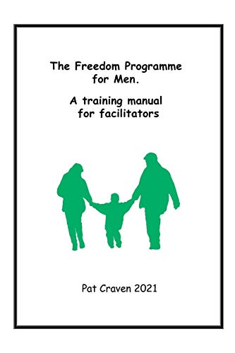 Beispielbild fr Freedom Programme for Men: A Manual for Facilitators: A Training Manual for Facilitators zum Verkauf von WorldofBooks