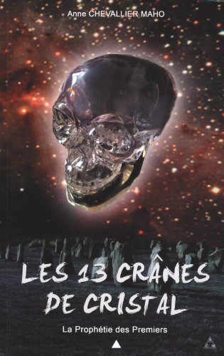 Beispielbild fr Les 13 crnes de cristal, tome 1 : La prophtie des premiers zum Verkauf von Ammareal