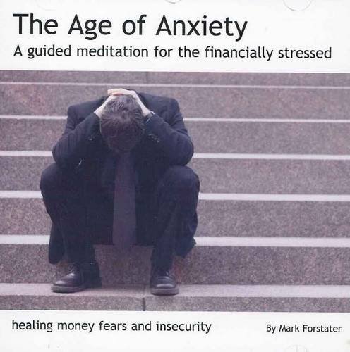 9780955888571: The Age of Anxiety: A Guided Meditation for the Financially Stressed