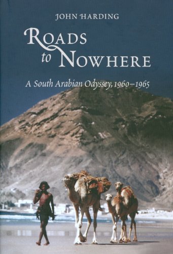 Imagen de archivo de Roads to Nowhere: A South Arabian Odyssey, 1960-1965 a la venta por WorldofBooks