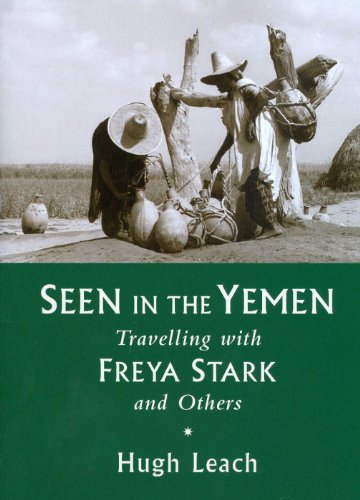 Imagen de archivo de Seen in the Yemen: Travelling with Freya Stark and Others a la venta por Brit Books